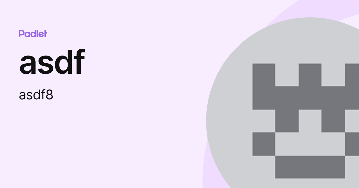 asdf (asdf8) profile | Padlet