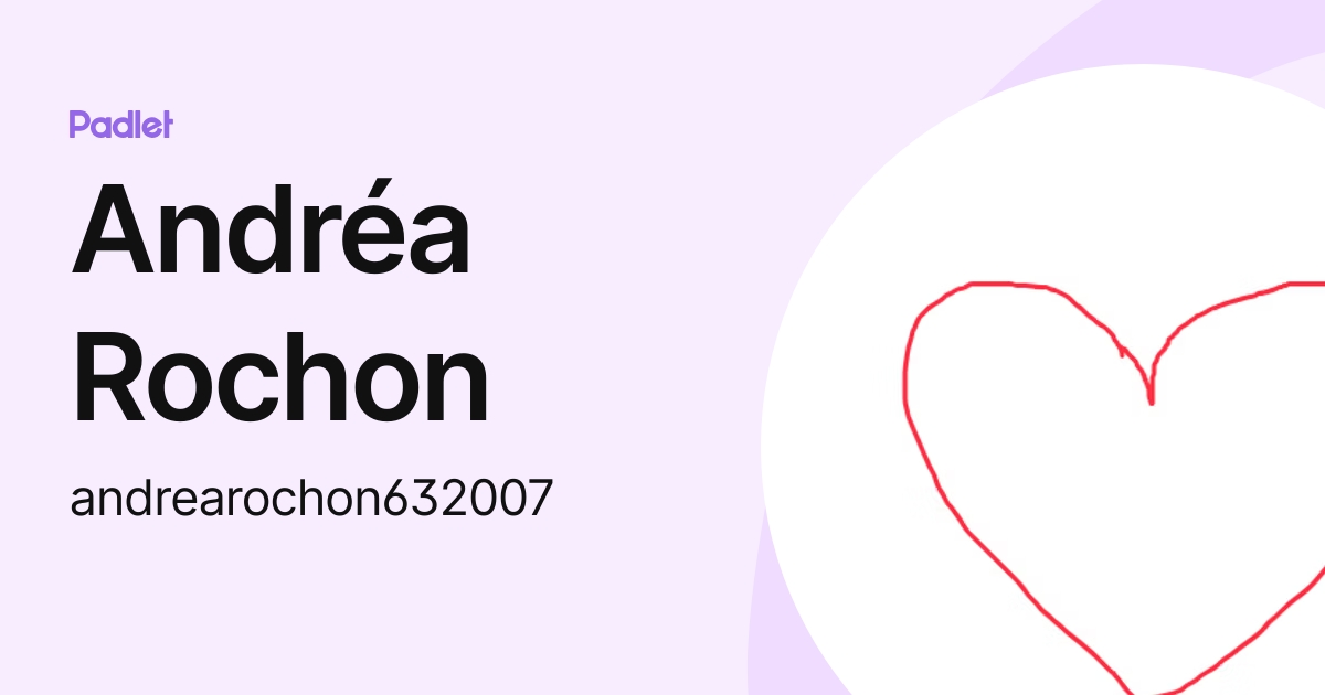 Andréa Rochon (andrearochon632007) profile | Padlet