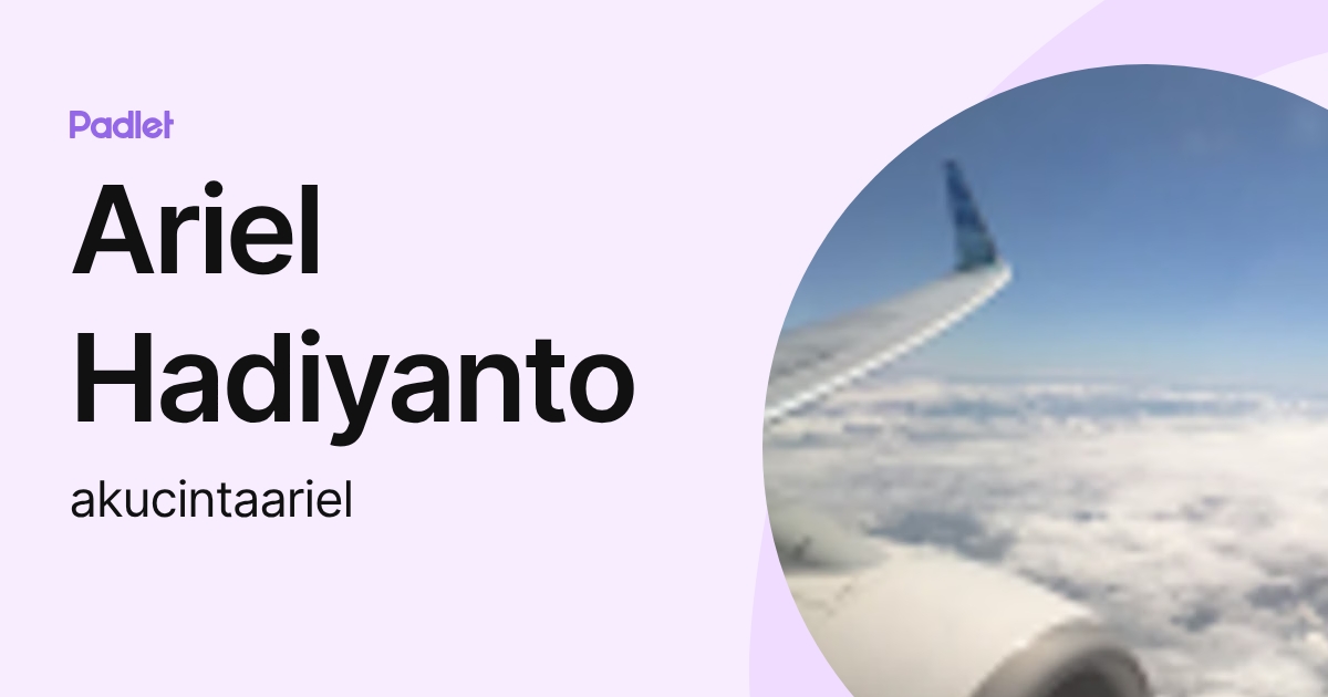 Ariel Hadiyanto (akucintaariel) profile | Padlet