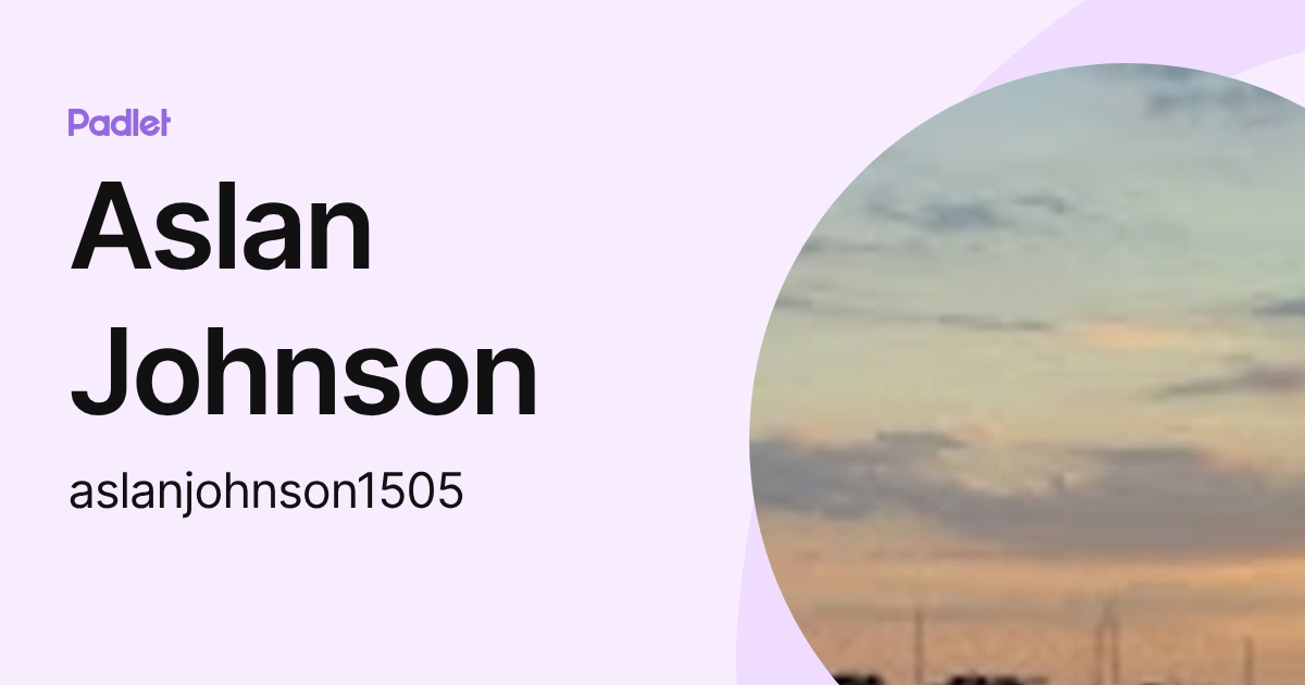 Aslan Johnson (aslanjohnson1505) profile | Padlet