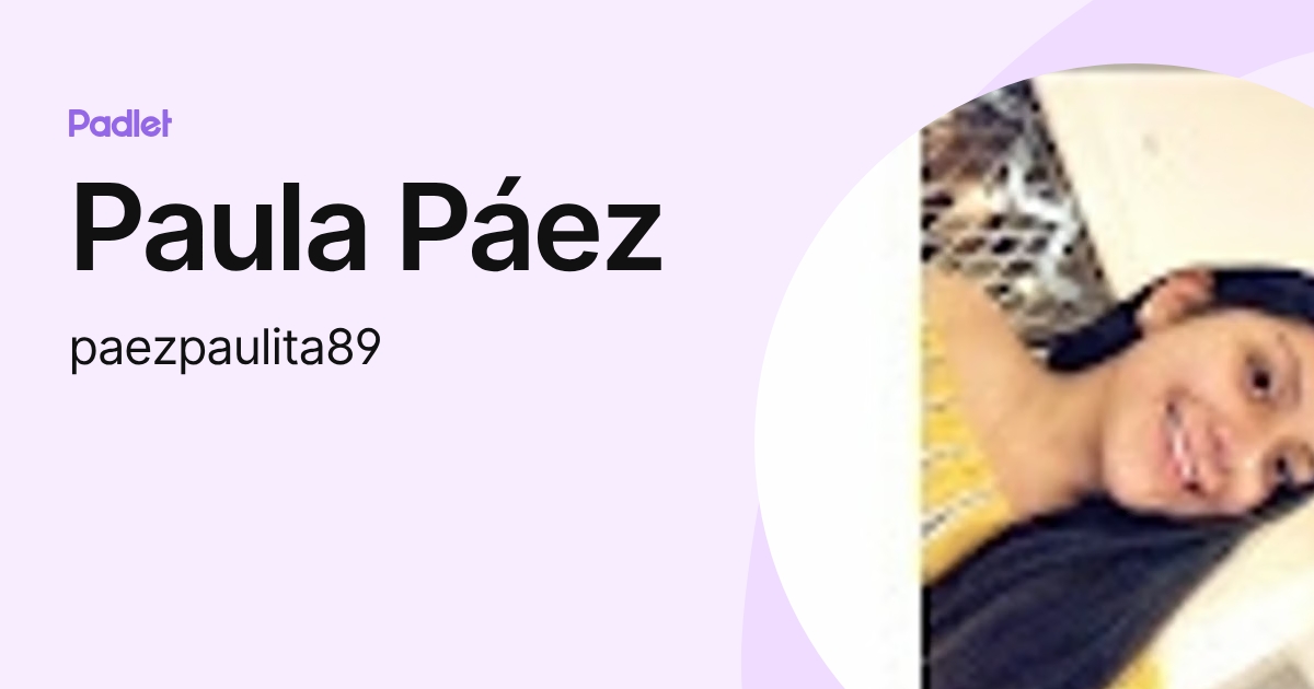 Paula Páez (paezpaulita89) profile | Padlet