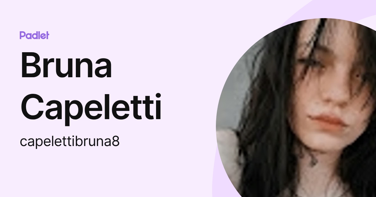 Bruna Capeletti (capelettibruna8) profile | Padlet