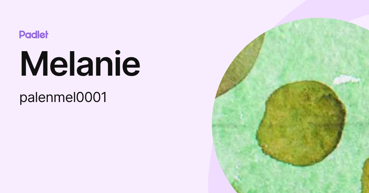 Melanie (palenmel0001) profile | Padlet
