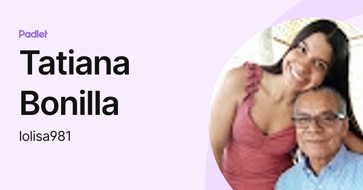 Tatiana Bonilla (lolisa981) profile | Padlet