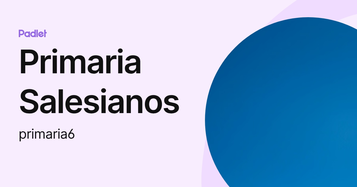 Primaria Salesianos (primaria6) perfil | Padlet