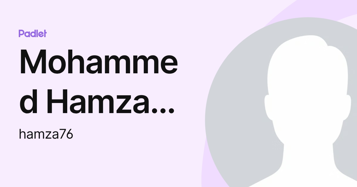 Mohammed Hamza Bakhsh (hamza76) profile | Padlet