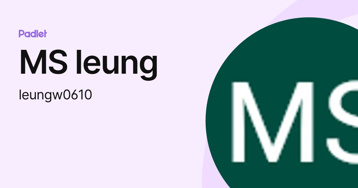 MS leung (leungw0610) profile | Padlet