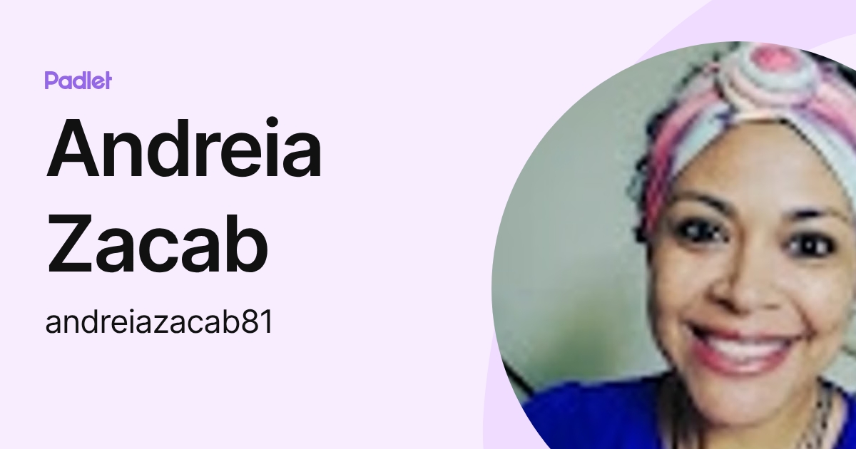 Andreia Zacab (andreiazacab81) profile | Padlet