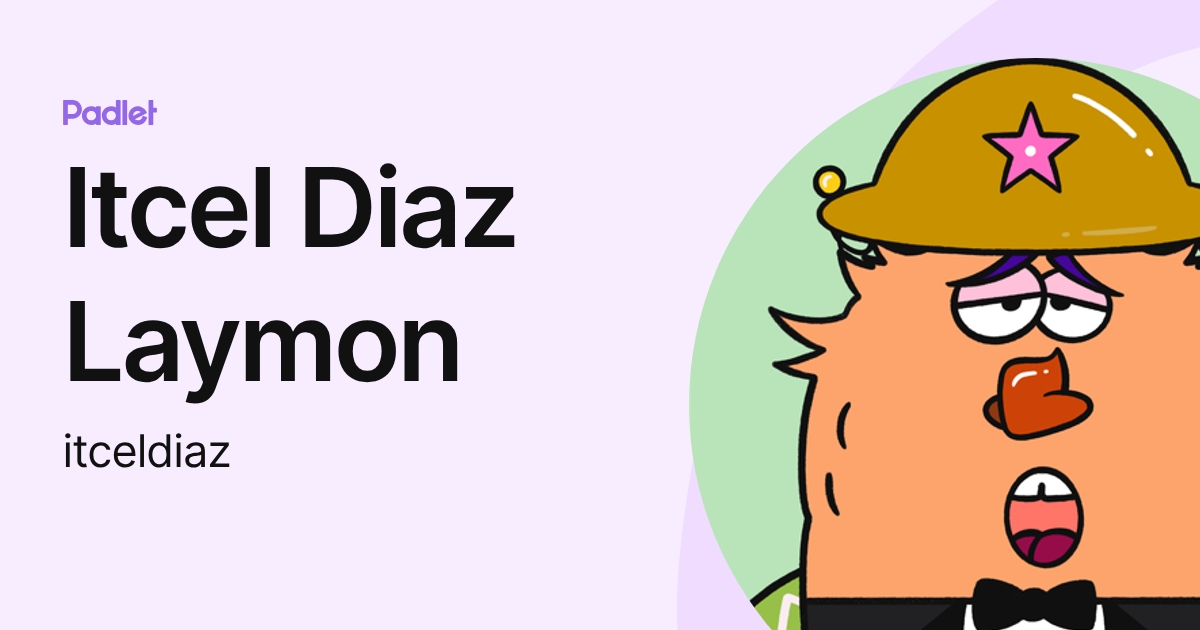 Itcel Diaz Laymon (itceldiaz) profile | Padlet