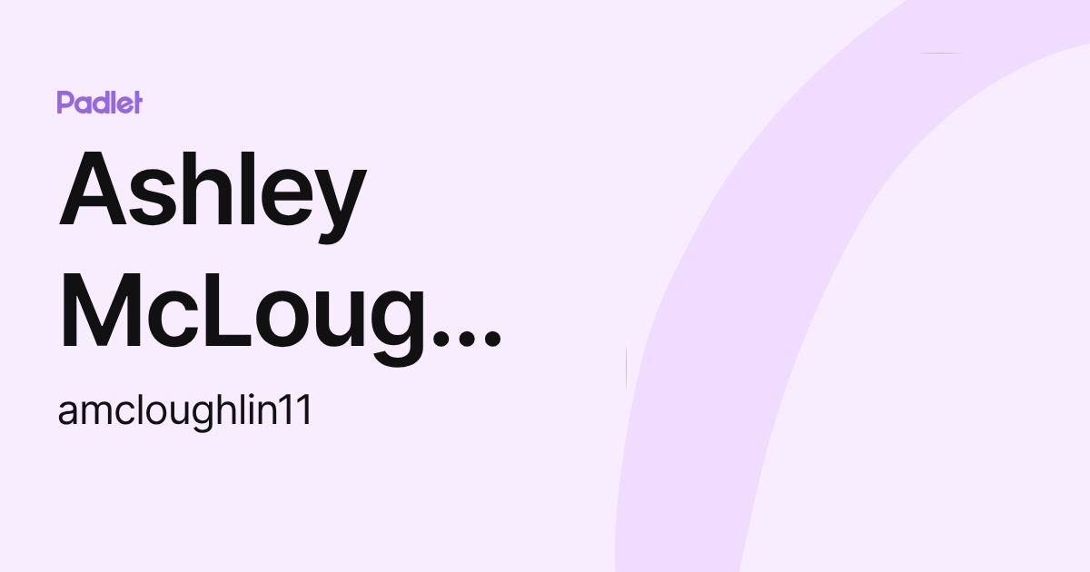 Ashley McLoughlin (amcloughlin11) profile | Padlet