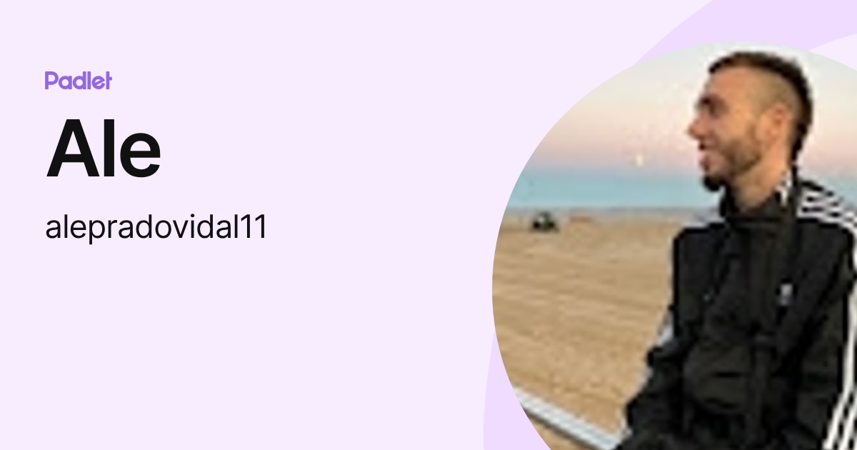 Ale (alepradovidal11) profile | Padlet