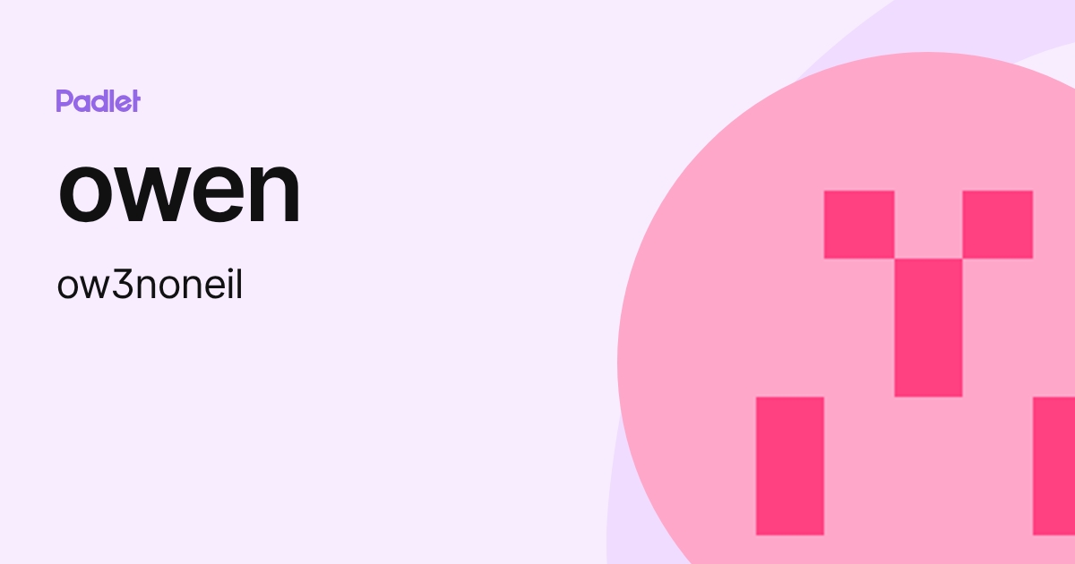 owen (ow3noneil) profile | Padlet