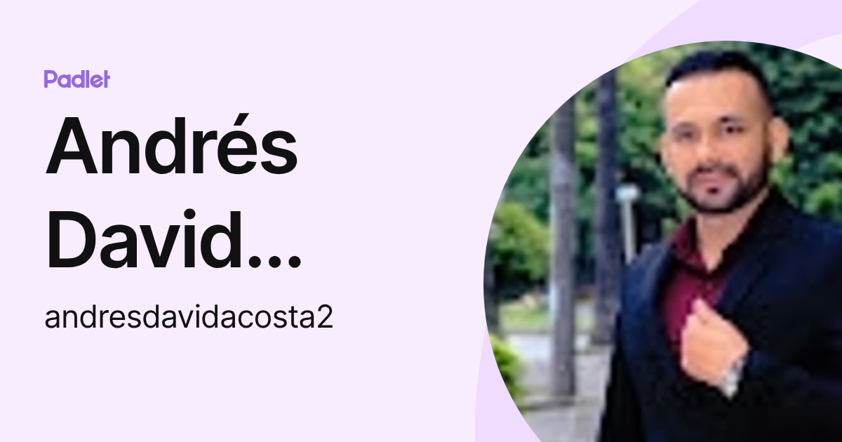 Andrés David Acosta (andresdavidacosta2) profile | Padlet
