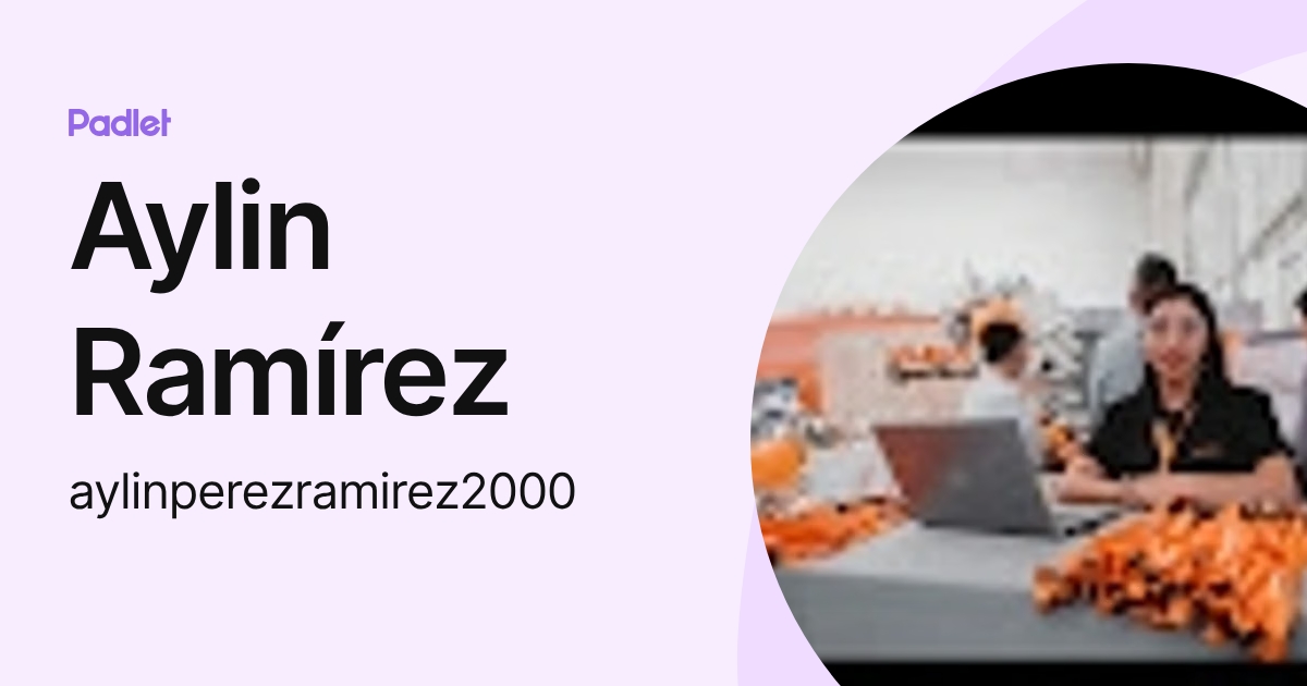 Aylin Ramírez (aylinperezramirez2000) profile | Padlet