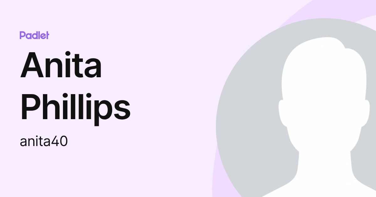 Anita Phillips (anita40) profile | Padlet