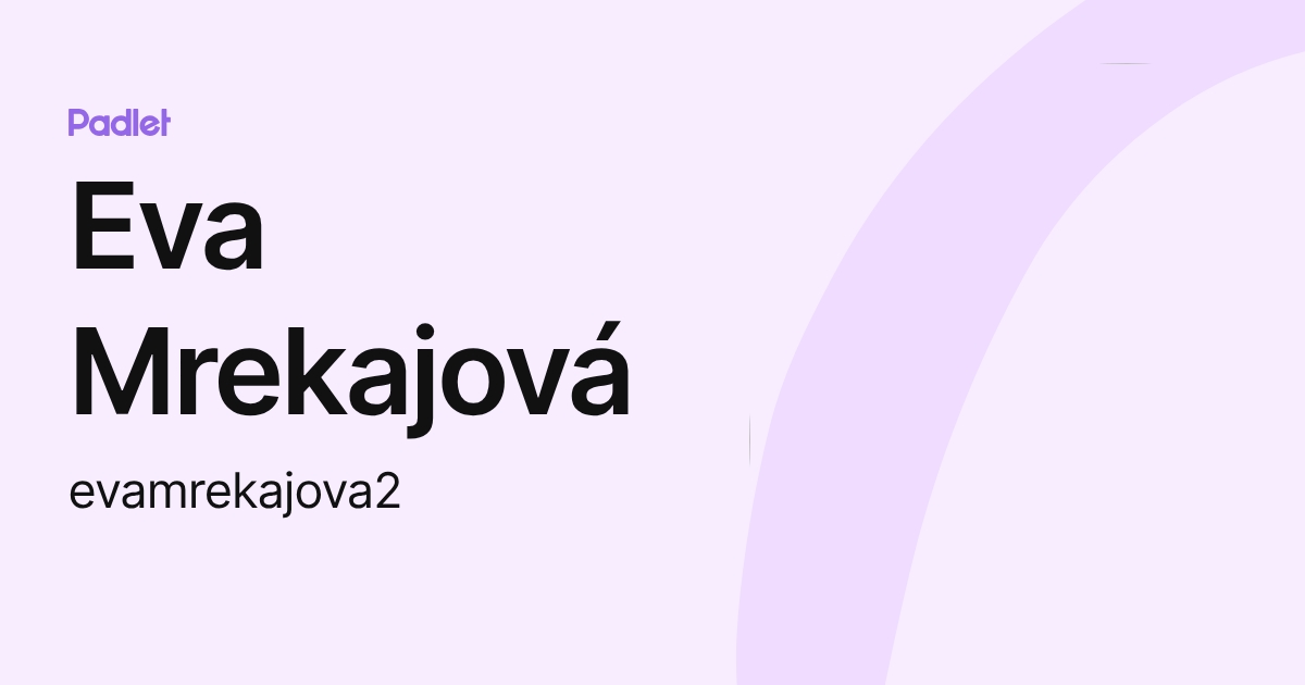 Eva Mrekajová (evamrekajova2) profile | Padlet