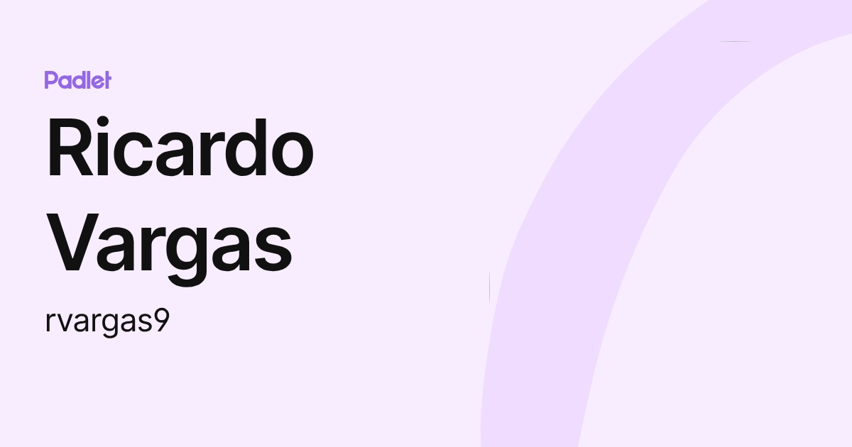 Ricardo Vargas (rvargas9) profile | Padlet