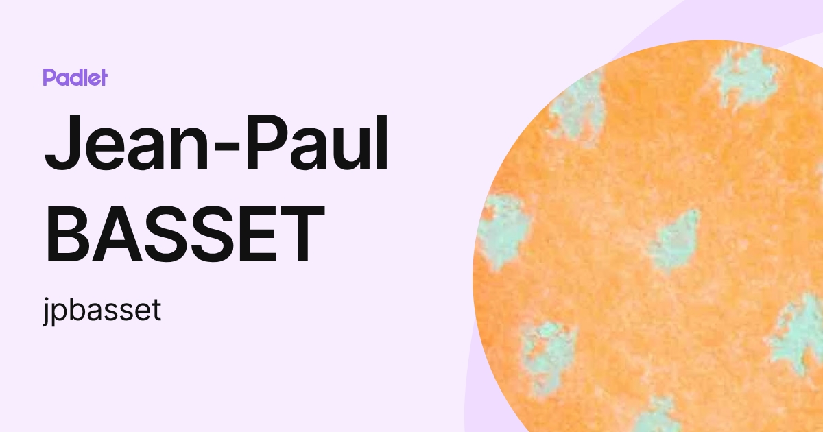 Jean-Paul BASSET (jpbasset) profile | Padlet