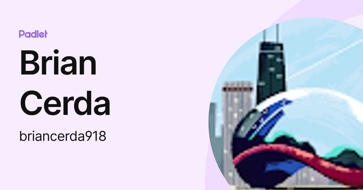 Brian Cerda (briancerda918) profile | Padlet