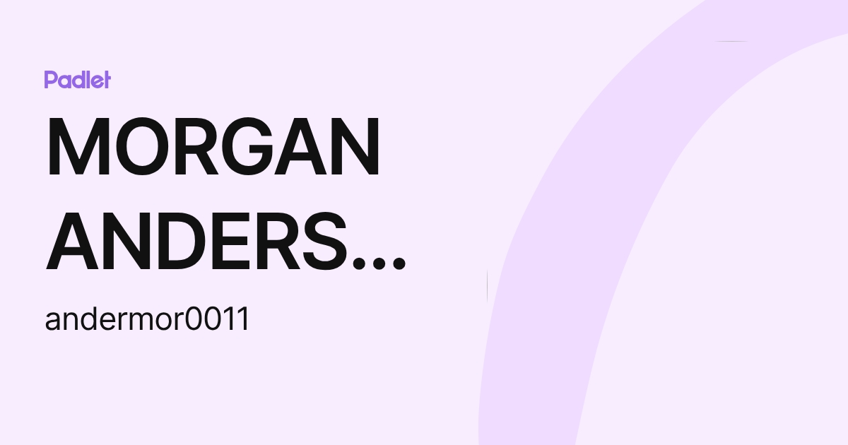 MORGAN ANDERSON (andermor0011) profile | Padlet