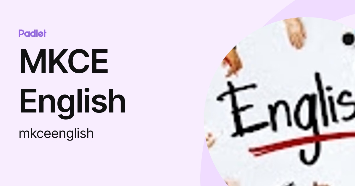 MKCE English (mkceenglish) profile | Padlet