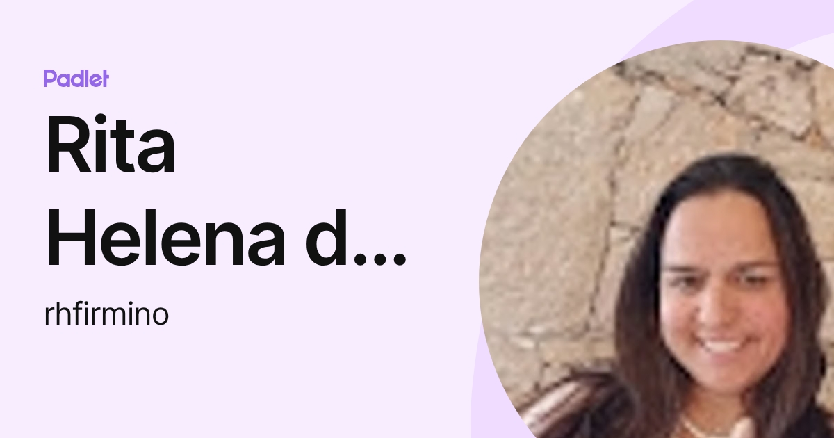 Rita Helena da Costa Sardinha Firmino (rhfirmino) profile | Padlet