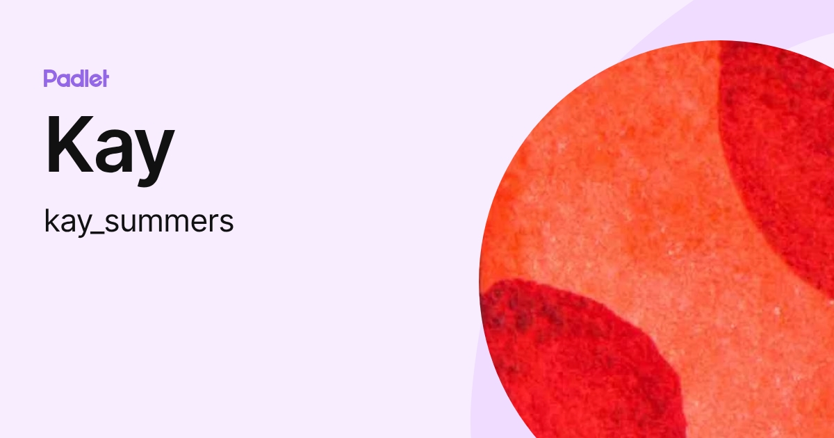Kay (kay_summers) profile | Padlet