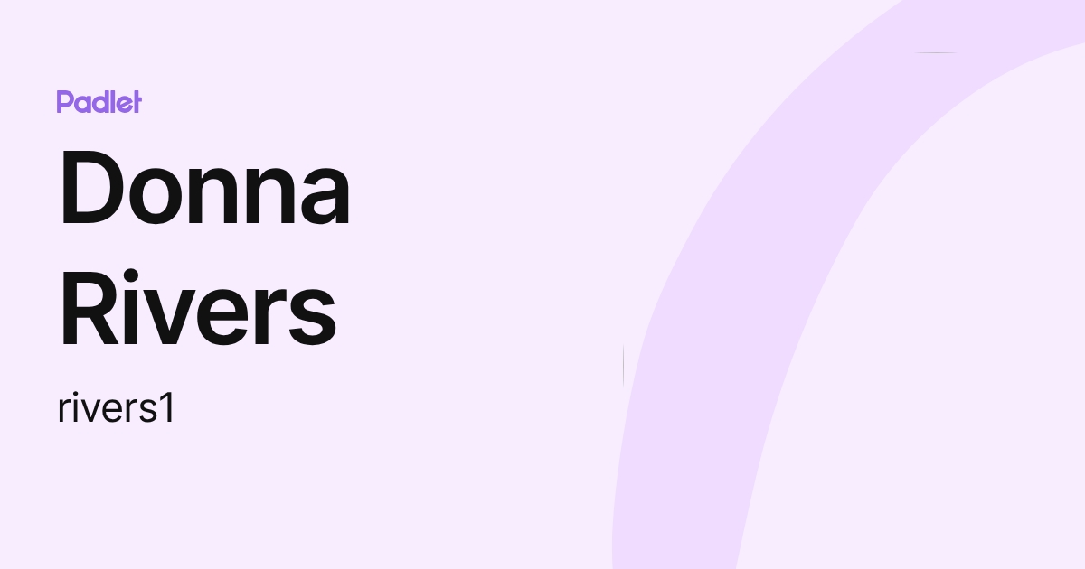 Donna Gail Rivers Donna Rivers (rivers1) profile | Padlet
