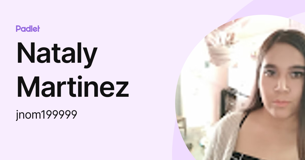 Nataly Martinez (jnom199999) profile Padlet
