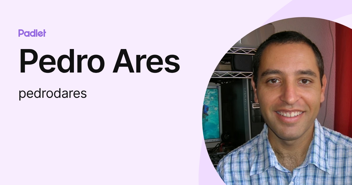 Pedro Ares (pedrodares) profile | Padlet