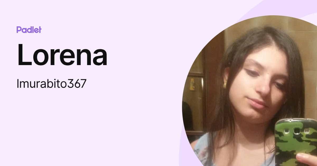 Lorena (lmurabito367) profile | Padlet