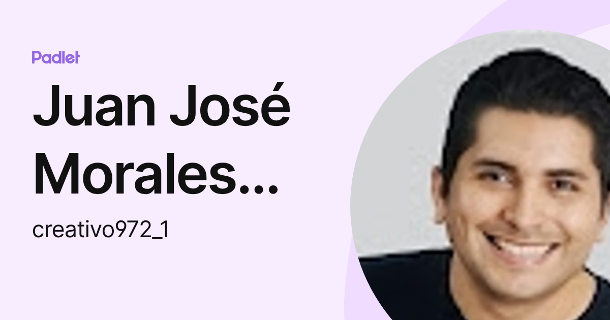 Juan José Morales Ruiz (creativo972_1) profile | Padlet