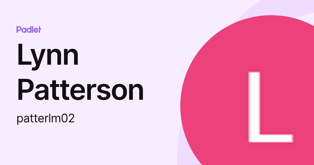 Lynn Patterson (patterlm02) profile | Padlet