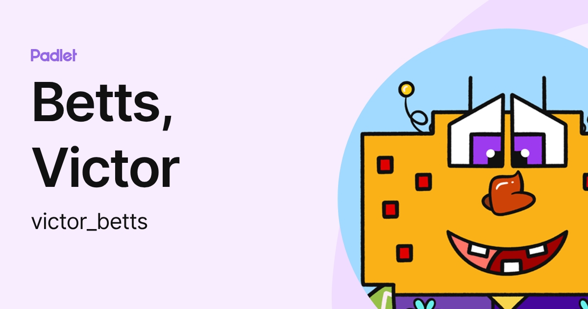 Betts, Victor (victor_betts) profile | Padlet
