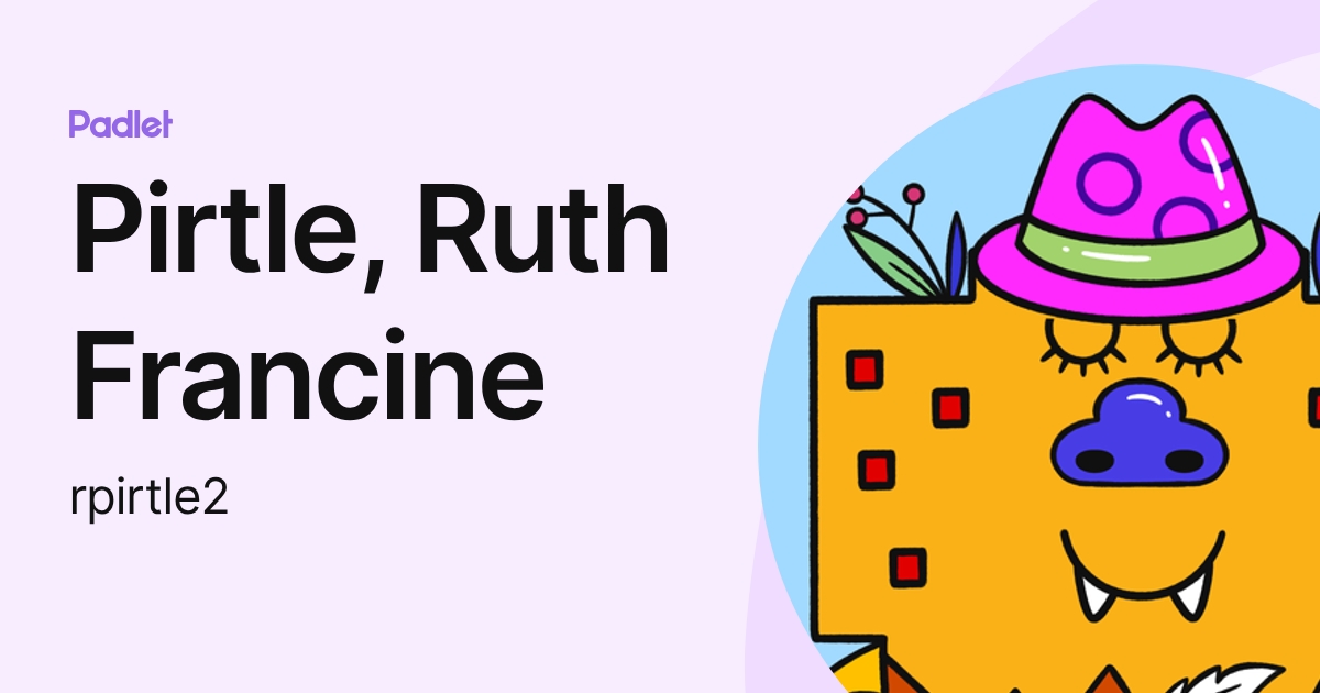 Pirtle, Ruth Francine (rpirtle2) profile | Padlet