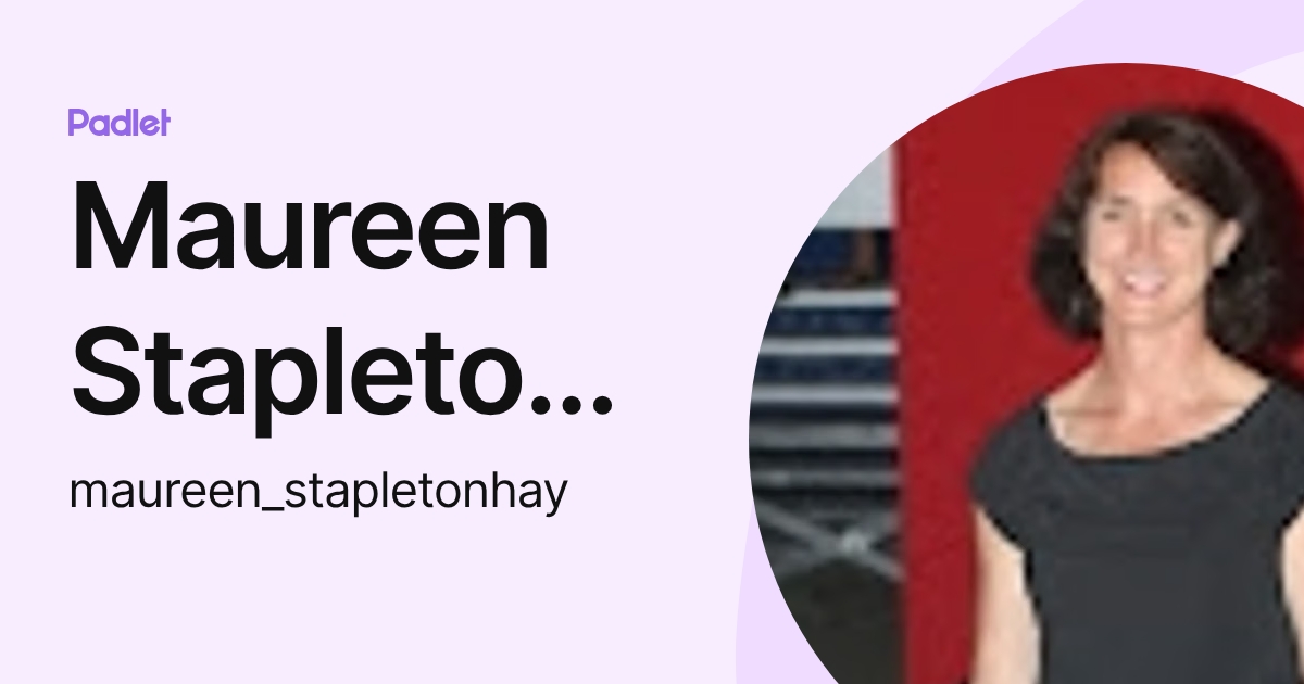 Maureen Stapleton-Hay (maureen_stapletonhay) profile | Padlet