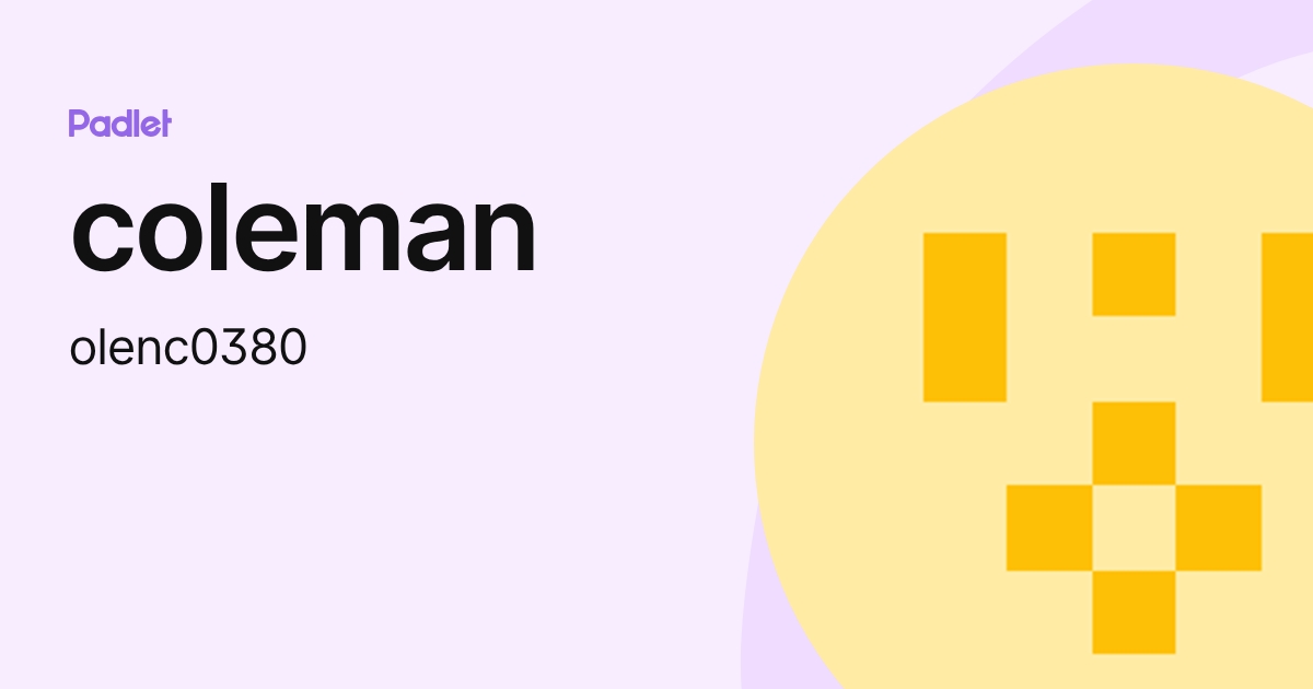 coleman (olenc0380) profile | Padlet