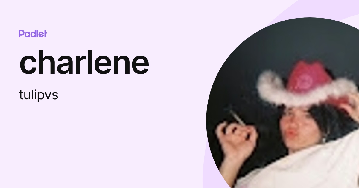 charlene (tulipvs) profile | Padlet