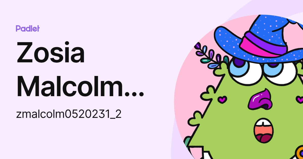 Zosia Malcolm Malcolm (zmalcolm0520231_2) profile | Padlet