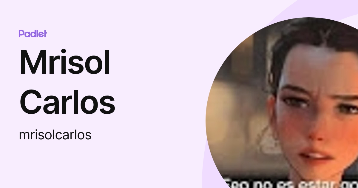 Mrisol Carlos (mrisolcarlos) profile | Padlet