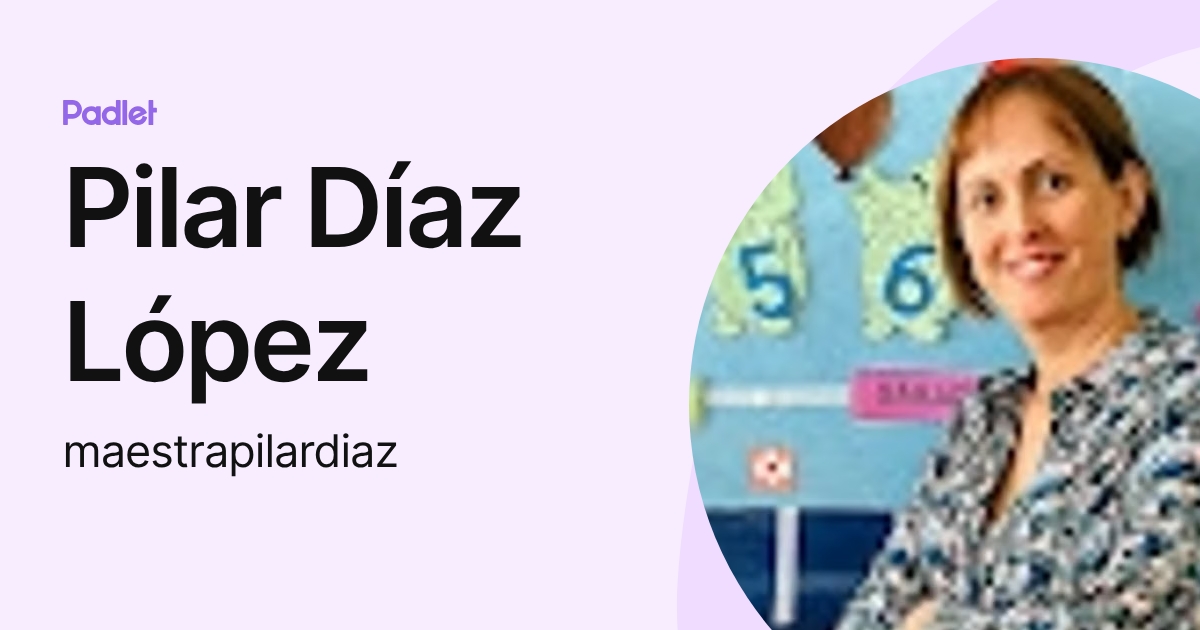Pilar Díaz López (maestrapilardiaz) profile | Padlet