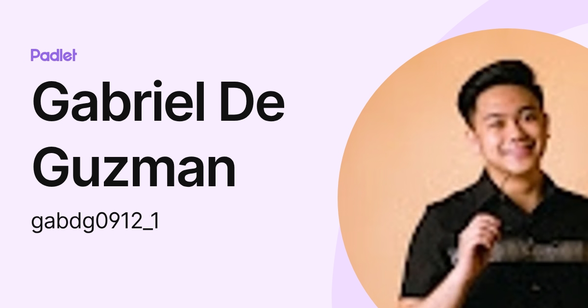 Gabriel De Guzman (gabdg0912_1) profile | Padlet