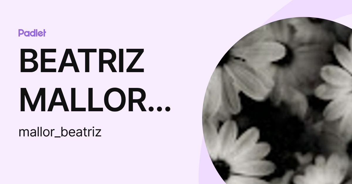 BEATRIZ MALLOR PARRILLA (mallor_beatriz) profile | Padlet