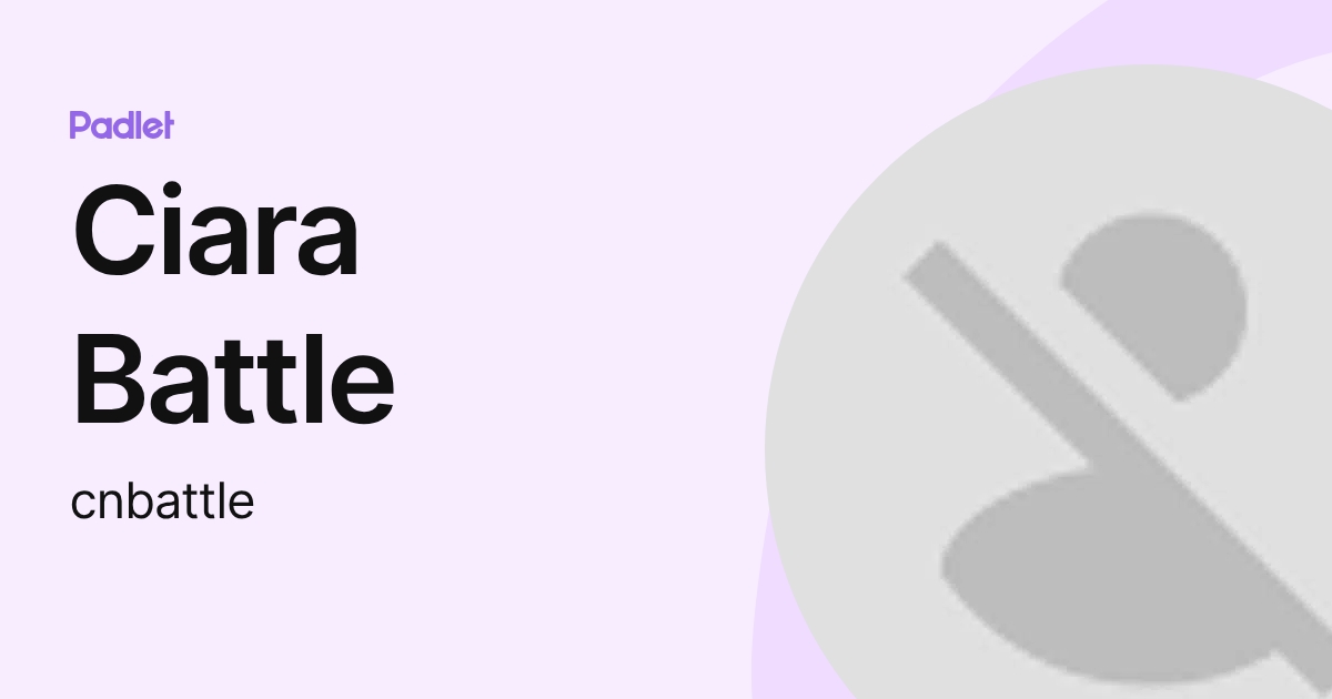 Ciara Battle (cnbattle) profile | Padlet