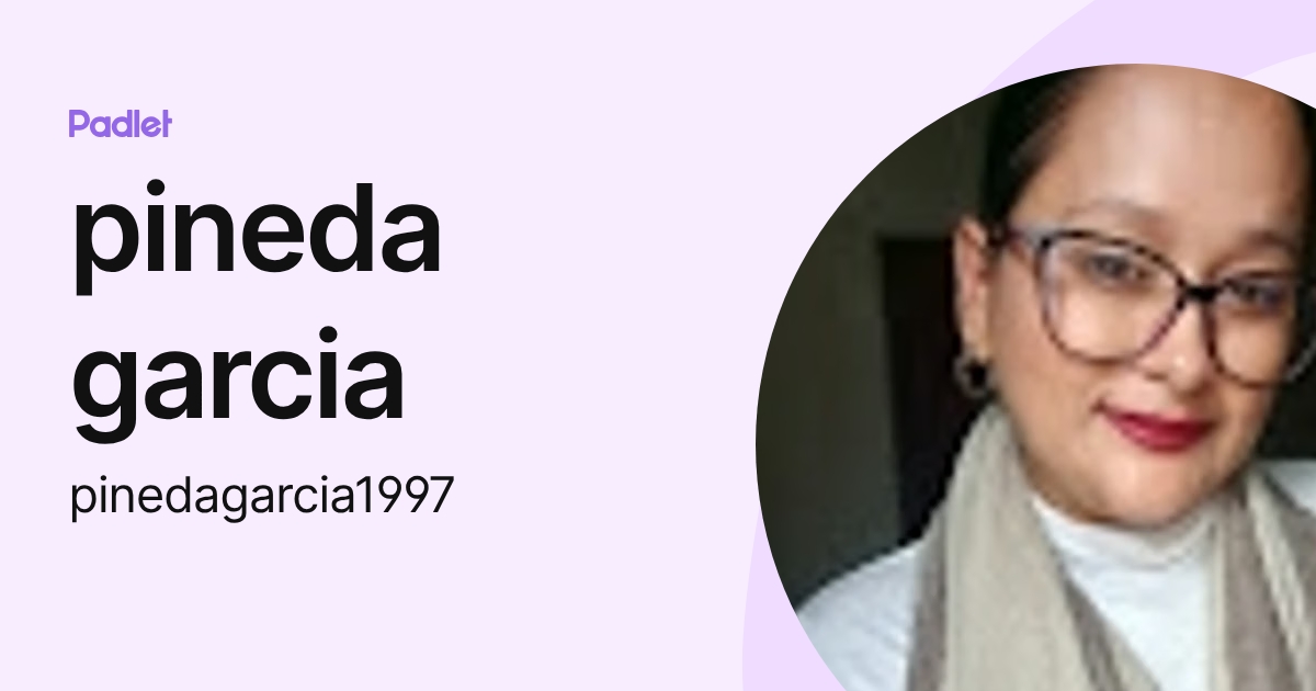 pineda garcia (pinedagarcia1997) profile | Padlet
