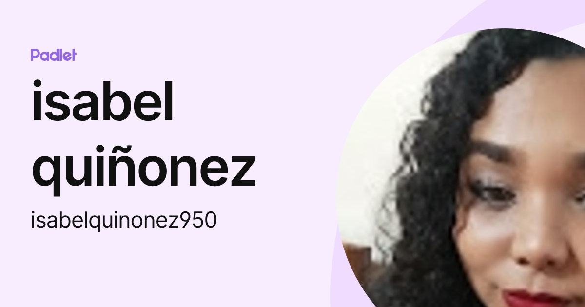 isabel quiñonez (isabelquinonez950) profile | Padlet
