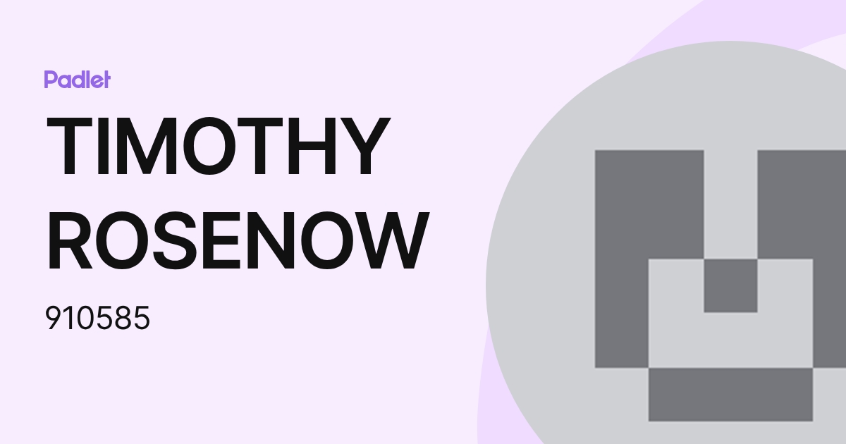 TIMOTHY ROSENOW (910585) profile | Padlet