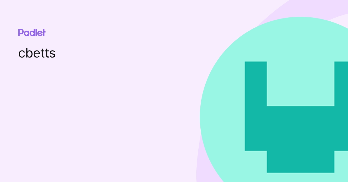 cbetts profile | Padlet