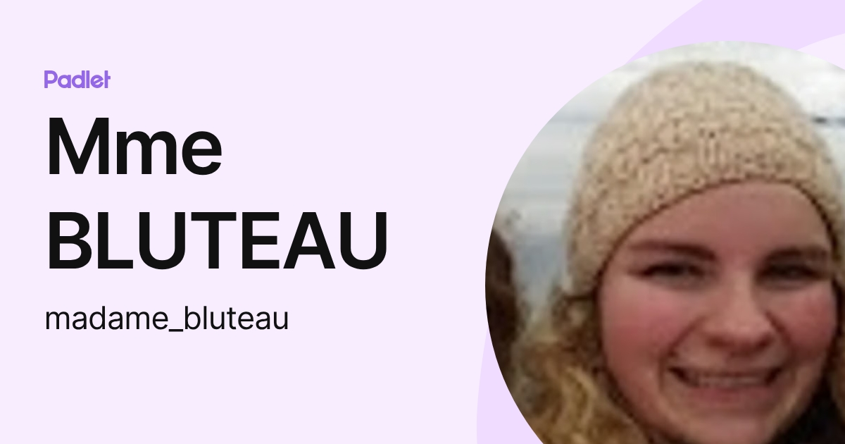 Mme BLUTEAU (madame_bluteau) profile | Padlet