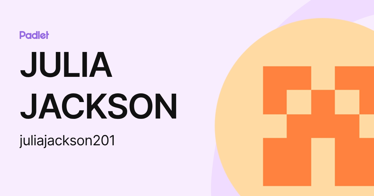JULIA JACKSON (juliajackson201) profile | Padlet